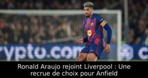Ronald Araujo rejoint Liverpool : Une recrue de choix pour Anfield