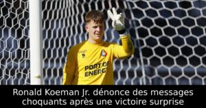 Ronald Koeman Jr. dénonce des messages choquants après une victoire surprise