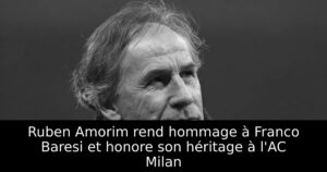 Ruben Amorim rend hommage à Franco Baresi et honore son héritage à l&rsquo;AC Milan