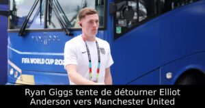 Ryan Giggs tente de détourner Elliot Anderson vers Manchester United