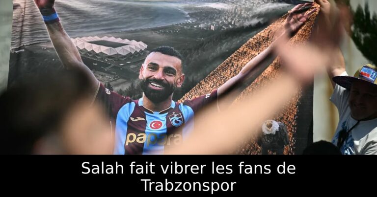 Salah fait vibrer les fans de Trabzonspor