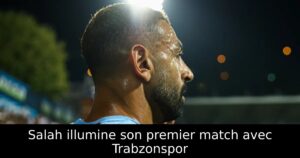 Salah illumine son premier match avec Trabzonspor