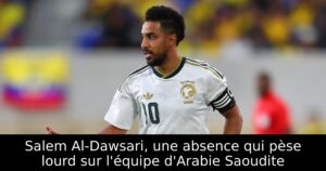 Salem Al-Dawsari, une absence qui pèse lourd sur l&rsquo;équipe d&rsquo;Arabie Saoudite