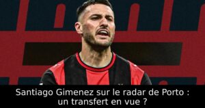 Santiago Gimenez sur le radar de Porto : un transfert en vue ?