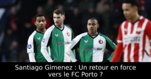 Santiago Gimenez : Un retour en force vers le FC Porto ?