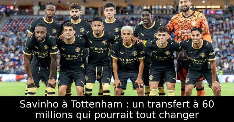 Savinho à Tottenham : un transfert à 60 millions qui pourrait tout changer