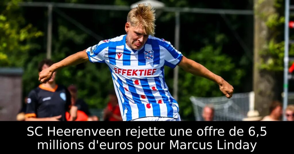 SC Heerenveen rejette une offre de 6,5 millions d&rsquo;euros pour Marcus Linday