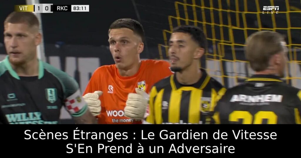 Scènes Étranges : Le Gardien de Vitesse S&rsquo;En Prend à un Adversaire