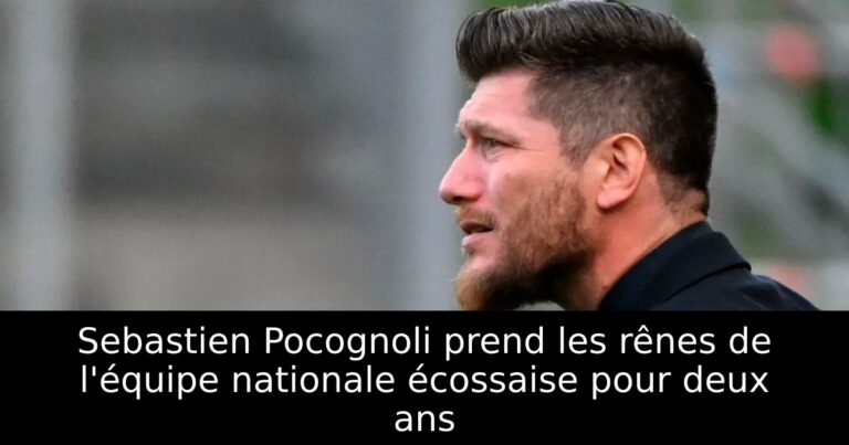 Sebastien Pocognoli prend les rênes de l'équipe nationale écossaise pour deux ans