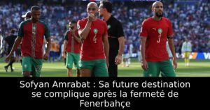 Sofyan Amrabat : Sa future destination se complique après la fermeté de Fenerbahçe