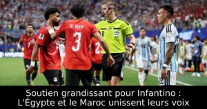 Soutien grandissant pour Infantino : L&rsquo;Égypte et le Maroc unissent leurs voix