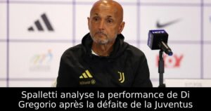 Spalletti analyse la performance de Di Gregorio après la défaite de la Juventus