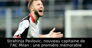 Strahinja Pavlovic, nouveau capitaine de l&rsquo;AC Milan : une première mémorable