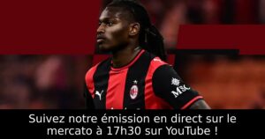 Suivez notre émission en direct sur le mercato à 17h30 sur YouTube !