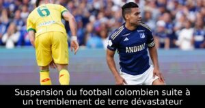 Suspension du football colombien suite à un tremblement de terre dévastateur
