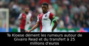 Te Kloese dément les rumeurs autour de Givairo Read et du transfert à 25 millions d&rsquo;euros