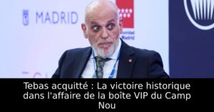 Tebas acquitté : La victoire historique dans l&rsquo;affaire de la boîte VIP du Camp Nou