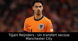 Tijjani Reijnders : Un transfert secoue Manchester City