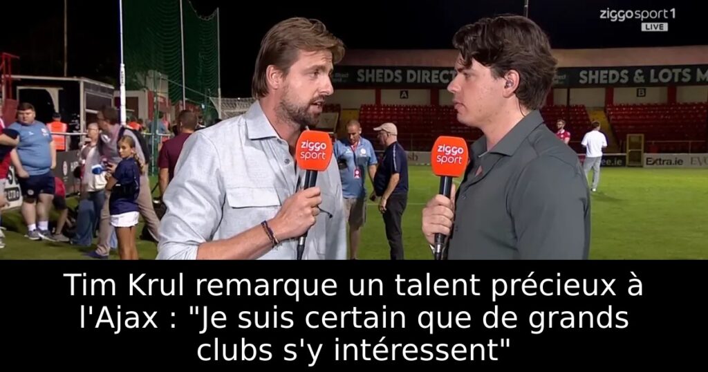 Tim Krul remarque un talent précieux à l&rsquo;Ajax : « Je suis certain que de grands clubs s&rsquo;y intéressent »