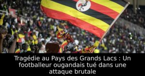 Tragédie au Pays des Grands Lacs : Un footballeur ougandais tué dans une attaque brutale