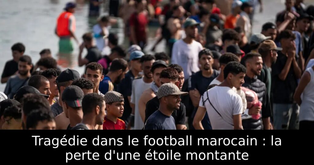 Tragédie dans le football marocain : la perte d&rsquo;une étoile montante
