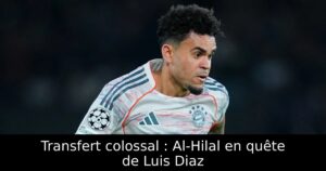 Transfert colossal : Al-Hilal en quête de Luis Diaz