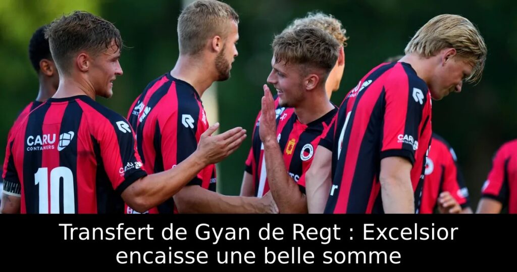 Transfert de Gyan de Regt : Excelsior encaisse une belle somme