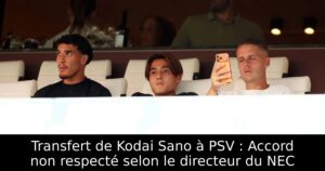 Transfert de Kodai Sano à PSV : Accord non respecté selon le directeur du NEC