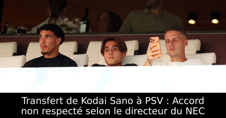 Transfert de Kodai Sano à PSV : Accord non respecté selon le directeur du NEC