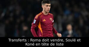 Transferts : Roma doit vendre, Soulé et Koné en tête de liste