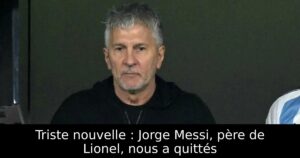Triste nouvelle : Jorge Messi, père de Lionel, nous a quittés