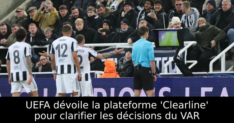 UEFA dévoile la plateforme 'Clearline' pour clarifier les décisions du VAR