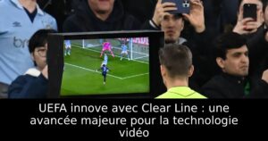 UEFA innove avec Clear Line : une avancée majeure pour la technologie vidéo