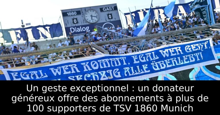 Un geste exceptionnel : un donateur généreux offre des abonnements à plus de 100 supporters de TSV 1860 Munich