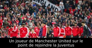 Un joueur de Manchester United sur le point de rejoindre la Juventus