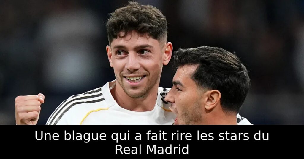 Une blague qui a fait rire les stars du Real Madrid