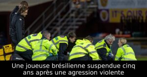 Une joueuse brésilienne suspendue cinq ans après une agression violente