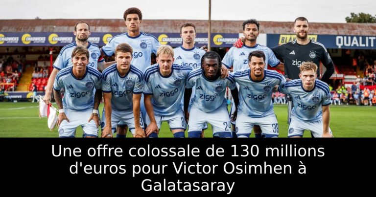 Une offre colossale de 130 millions d'euros pour Victor Osimhen à Galatasaray