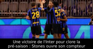 Une victoire de l&rsquo;Inter pour clore la pré-saison : Stones ouvre son compteur