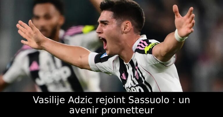 Vasilije Adzic rejoint Sassuolo : un avenir prometteur