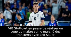 VfB Stuttgart en passe de réaliser un coup de maître sur le marché des transferts avec Leo Sauer