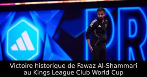Victoire historique de Fawaz Al-Shammari au Kings League Club World Cup