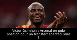 Victor Osimhen : Arsenal en pole position pour un transfert spectaculaire ?