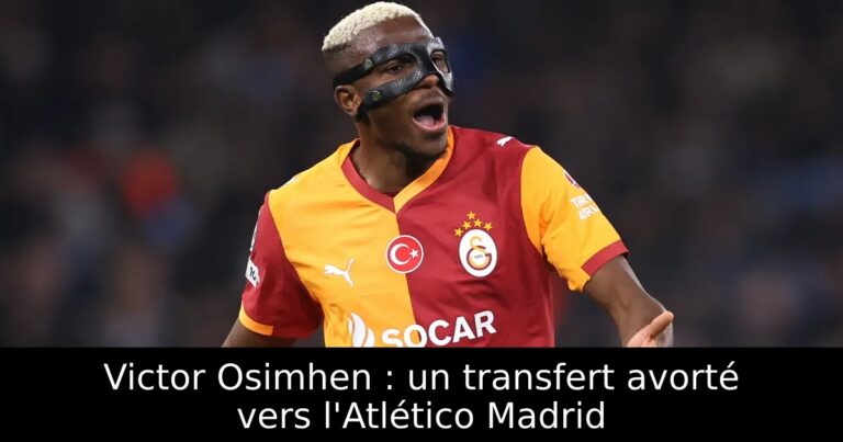 Victor Osimhen : un transfert avorté vers l'Atlético Madrid