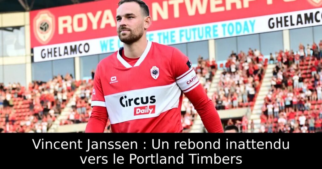 Vincent Janssen : Un rebond inattendu vers le Portland Timbers