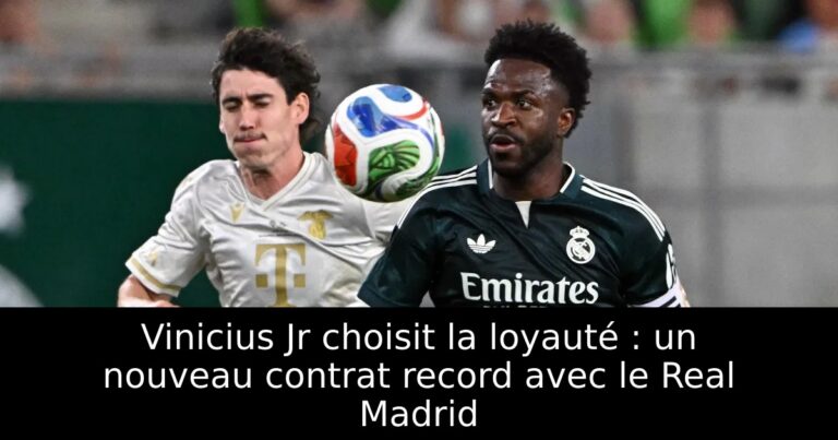 Vinicius Jr choisit la loyauté : un nouveau contrat record avec le Real Madrid