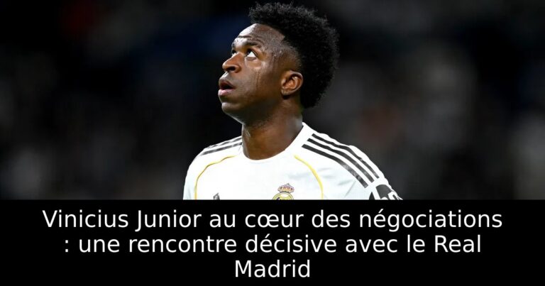 Vinicius Junior au cœur des négociations : une rencontre décisive avec le Real Madrid