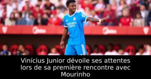 Vinícius Junior dévoile ses attentes lors de sa première rencontre avec Mourinho