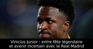 Vinicius Junior : entre fête légendaire et avenir incertain avec le Real Madrid