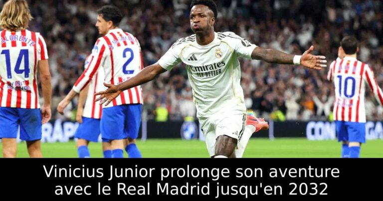 Vinicius Junior prolonge son aventure avec le Real Madrid jusqu'en 2032